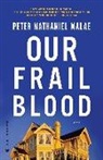 Peter Nathaniel Malae - Our Frail Blood