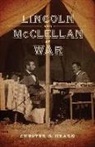 Chester G Hearn, Chester G. Hearn - Lincoln and Mcclellan at War