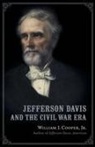 William J. Cooper, William J Cooper Jr. - Jefferson Davis and the Civil War Era