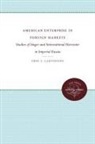 Fred V. Carstensen - American Enterprise in Foreign Markets
