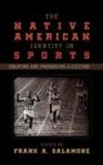 Salamone, Frank A. Salamone, Frank A. Salamone - Native American Identity in Sports
