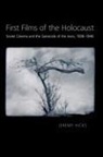 Jeremy Hicks - First Films of the Holocaust