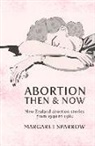 Margaret Sparrow - Abortion Then and Now