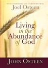 Joel Osteen, John Osteen - Living in the Abundance of God