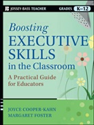 Joyce Cooper Kahn, J Cooper-Kahn, Joyc Cooper-Kahn, Joyce Cooper-Kahn, Joyce Foster Cooper-Kahn, Cooper-Kahn Joyce... - Boosting Executive Skills in the Classroom