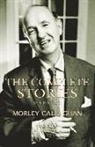 Morley Callaghan, Morley/ Alexis Callaghan - The Complete Stories of Morley Callaghan