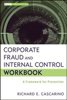 Cascarino, Re Cascarino, Richard E Cascarino, Richard E. Cascarino, CASCARINO RICHARD E, Cascarino Richard E. - Corporate Fraud and Internal Control Workbook