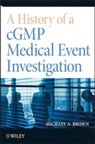 MA Brown, Mark A. Brown, Michael A Brown, Michael A. Brown, BROWN MICHAEL A - History of a Cgmp Medical Event Investigation