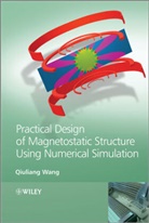 Wang, Qiuliang Wang, Qiuliang (Institute of Electrical Engineerin Wang, S. X. Wang, Wang Qiuliang - Practical Design of Magnetostatic Structure Using Numerical Simulation
