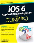 Neal Wilson Goldstein, D. Wilson, Dave Wilson, David Wilson - Ios 6 Application Development for Dummies