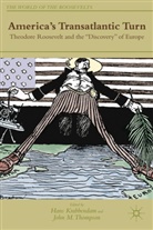 Hans Thompson Krabbendam, Krabbendam, H Krabbendam, H. Krabbendam, Hans Krabbendam, Thompson... - America''s Transatlantic Turn
