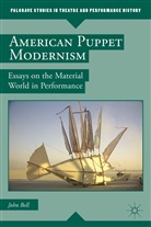 J. Bell, John Bell, Bell John - American Puppet Modernism