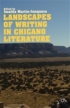 Imelda Martin-Junquera, Imelda Mart N-Junquera, I. Martin-Junquera, Imelda Martin-Junquera, Martín-Junquera, I Martín-Junquera... - Landscapes of Writing in Chicano Literature