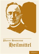 Ludwig Heumann - Pfarrer Heumanns Heilmittel