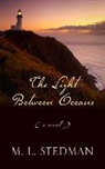 M. L. Stedman - The Light Between Oceans