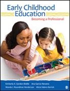 Gordon Biddle, Kimberly A. Gordon Biddle, Kimberly A. Gordon/ Garcia-nevarez Biddle, Ana G Garcia-Nevarez, Ana G. Garcia-Nevarez, Ana G. G. Garcia-Nevarez... - Early Childhood Education