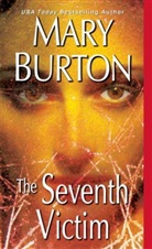 Mary Burton - The Seventh Victim