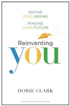 Dorie Clark, Clark Dorie - Reinventing You