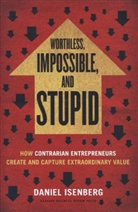 Daniel Isenberg - Worthless, Impossible and Stupide