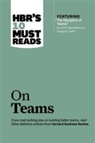 Kathleen M. Eisenhardt, Eisenhardt Kathleen M., Lynda Gratton, Gratton Lynda, Harvard Business Review, Jon R. Katzenbach... - On Teams
