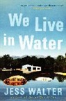 Jess Walter, Jess Walter - We Live in Water