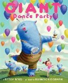 Betsy Bird, Betsy/ Dorman Bird, Betsy Bird, Brandon Dorman - Giant Dance Party