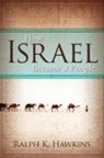 Ralph K. Hawkins - How Israel Became a People