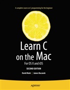 James Bucanek, David Mark - Learn C on the Mac