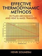 Henri Soumerai - Effective Thermodynamic Methods in Fluid Mechanics and Heat & Mass Transfer