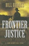 Bill Brooks - Frontier Justice