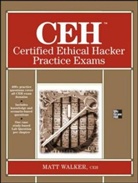 Matt Walker - Ceh Certified Ethical Hacker Practice Exams