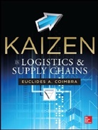 Euclides Coimba, Euclides Coimbra, Euclides A. Coimbra, Coimbra Euclides - Kaizen in Logistics and Supply Chains