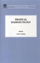 Twining, J. R. Twining, J. R. (EDT)/ Baxter Twining, TWINING J R, M. Baxter, J. R. Twining... - Tropical Radioecology