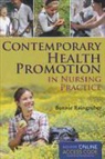 Bonnie Raingruber - Contemporary Health Promotion in Nursing Practice