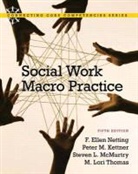 Peter M. Kettner, Steve L. McMurtry, F. Ellen Netting - Social Work Macro Practice Plus Mysocialworklab with Etext -- Access Card Package