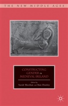 Sarah Sheehan, Sarah Dooley Sheehan, Dooley, Dooley, A. Dooley, Ann Dooley... - Constructing Gender in Medieval Ireland