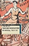 Christopher Read - War and Revolution in Russia, 1914-22