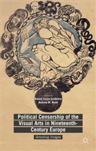 Professor Robert Justin Nedd Goldstein, Robert Justin Nedd Goldstein, Professor Robert Justin Goldstein, Robert Justin Goldstein, Rober Justin Goldstein, Robert Justin Goldstein... - Political Censorship of the Visual Arts in Nineteenth-Century Europe