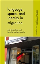 &amp;apos, Jennifer cain, J Dailey-O'Cain, J. Dailey-O'Cain, Jennifer Dailey-O'Cain, Liebscher... - Language, Space and Identity in Migration