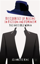 J King, J. King, Jeannette King, KING JEANNETTE - Discourses of Ageing in Fiction and Feminism