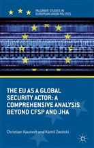 Kaunert, C Kaunert, C. Kaunert, Christian Kaunert, K Zwolski, K. Zwolski... - Eu As a Global Security Actor