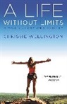 Chrissie Wellington, Chrissie/ Armstrong Wellington - A Life Without Limits