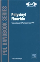 Sina Ebnesajjad, Sina (Fluoroconsultants Group Ebnesajjad - Polyvinyl Fluoride