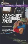 Jennifer Morey - A Rancher's Dangerous Affair