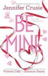 Jennifer Crusie, Jennifer/ Dahl Crusie, Victoria Dahl, Shannon Stacey - Be Mine