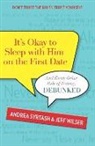 Andrea Syrtash, Andrea/ Wilser Syrtash, Jeff Wilser - It's Okay to Sleep With Him on the First Date