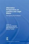 Reid (University of Queensland Mortensen, Reid (University of Southern Queensland Mortensen, Reid Bartlett Mortensen, Francesca Bartlett, Reid Mortensen, Kieran Tranter - Alternative Perspectives on Lawyers and Legal Ethics