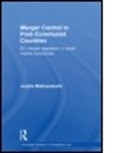 Jurgita Malinauskaite, Jurgita (Brunel University Malinauskaite, Malinauskaite Jurgita - Merger Control in Post-Communist Countries