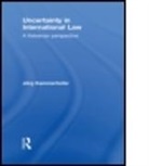 J. Rg Kammerhofer, Joerg Kammerhofer, Jorg Kammerhofer, Jörg Kammerhofer - Uncertainty in International Law
