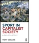 Tony Collins, Tony (De Montfort University Collins, Collins Tony - Sport in Capitalist Society
